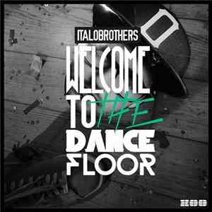Download ItaloBrothers - Welcome To The Dancefloor