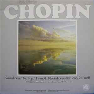 Download Frédéric Chopin, Martha Argerich, Adam Harasiewicz, Warschauer Nationalphilharmonie, Witold Rowicki, Kazimierz Kord - Klavierkonzert Nr. 1 Op. 11 E-moll • Klavierkonzert Nr. 2 Op. 21 F-moll