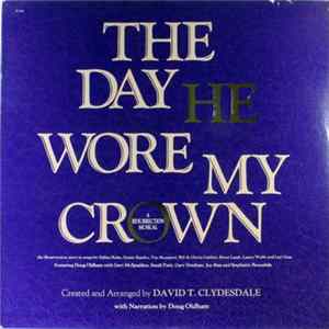 Download David T. Clydesdale - The Day He Wore My Crown