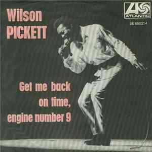 Download Wilson Pickett - Get Me Back On Time, Engine Number 9
