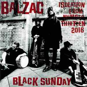 Download Balzac - Isolation From Number Thirteen 2016 Black Sunday