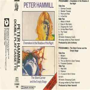 Download Peter Hammill - Chameleon In The Shadow Of The Night/The Silent Corner And The Empty Stage