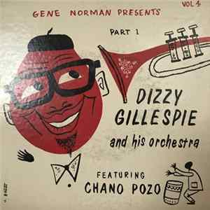 Download Dizzy Gillespie And His Orchestra Featuring Chano Pozo - Gene Norman Presents, Vol. 4 - Dizzy Gillespie And His Orchestra Featuring Chano Pozo In Concert, Part 1