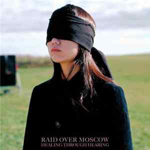 Download Raid Over Moscow - Healing Through Hearing