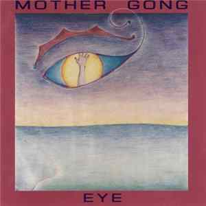 Download Mother Gong - Eye
