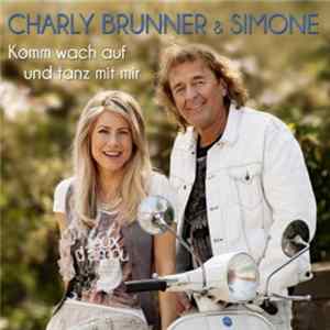 Download Charly Brunner & Simone - Komm wach auf und tanz mit mir