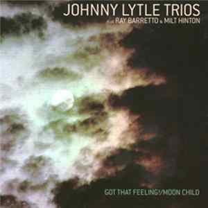 Download Johnny Lytle Trio - Got That Feeling / Moon Child