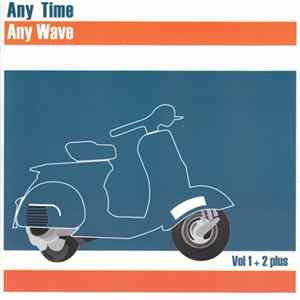 Download Various - Any Time Any Wave Vol. 1+2 Plus