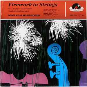 Download Werner Müller And His Orchestra - Firework In Strings - Feux D'Artifiche Sur Les Cordes - Musikalisches Feuerwerk