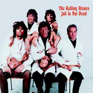Download The Rolling Stones - Jah Is Not Dead