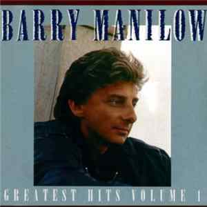 Download Barry Manilow - Greatest Hits Volume 1