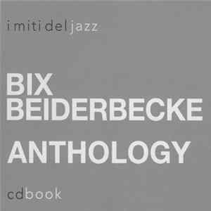 Download Bix Beiderbecke - Anthology