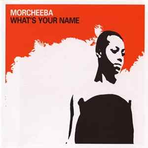Download Morcheeba - What's Your Name