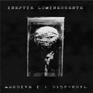 Download Ineptie Luminescente - Archive I : 0158-KHYL