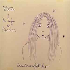 Download Violeta Y La Caja De Pandora - Canciones Fatales