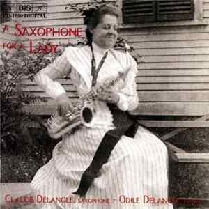 Download Claude Delangle / Odile Delangle - A Saxophone For A Lady