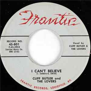 Download Cliff Butler And The Lovers - I Can't Believe / Everybody Needs Somebody