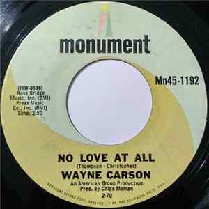 Download Wayne Carson - No Love At All / She's Got Everything I Need