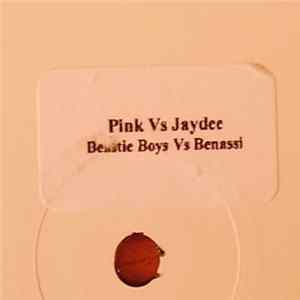 Download Pink vs. Jaydee & Beastie Boys vs. Benassi - Untitled