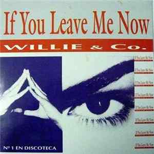 Download Willie & Co - If You Leave Me Now