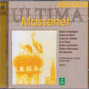 Download Massenet - Orchestre National De L'Opéra De Monte-Carlo, Gardiner - Scènes Dramatiques / Scènes De Féerie / Le Dernier Sommeil De La Vierge / Scènes Alsaciennes / Scènes Pittoresques / Don Quichotte