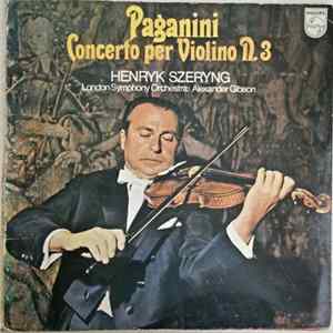 Download Paganini - Henryk Szeryng, London Symphony Orchestra : Alexander Gibson - Concerto Per Violino N. 3