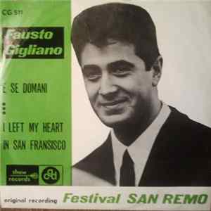 Download Fausto Gigliano - E Se Domani / I Left My Heart In San Francisco