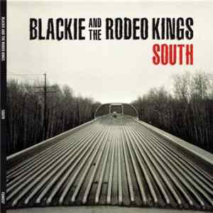 Download Blackie And The Rodeo Kings - South
