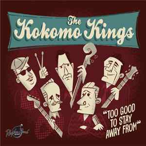 Download The Kokomo Kings - Too Good To Stay Away From
