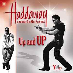 Download Haddaway Feat The Mad Stuntman - Up And Up