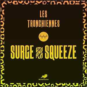 Download Les Tronchiennes - Surge And Squeeze