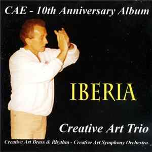 Download Creative Art Trio With The Creative Art Brass & Rhythm - Creative Art Symphony Orchestra - Iberia Suite - CAE-10th Anniversary Album