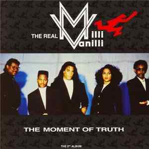 Download The Real Milli Vanilli - The Moment Of Truth - The 2nd Album
