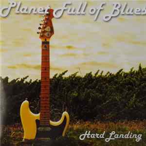Download Planet Full Of Blues - Hard Landing
