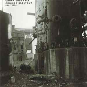 Download Chora Ensemble - Chicago Blow Out