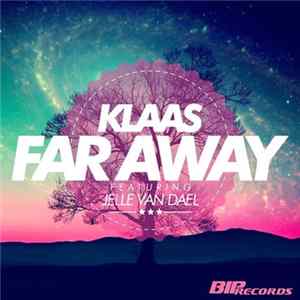 Download Klaas Featuring Jelle Van Dael - Far Away