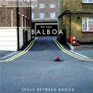 Download We Are Balboa - Space Between Bodies