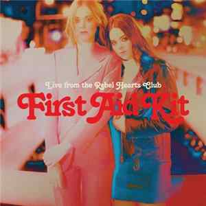 Download First Aid Kit - Live From The Rebel Hearts Club