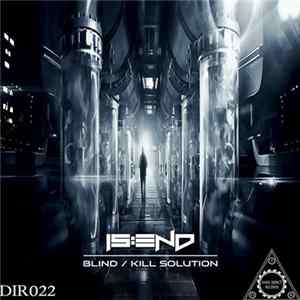 Download Is:end - Blind / Kill Solution