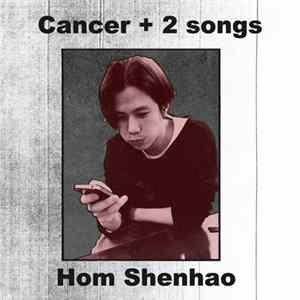 Download Hom Shenhao - Cancer + 2 songs