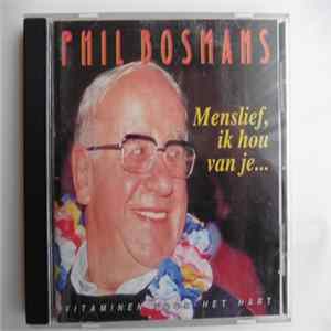 Download Phil Bosmans - Menslief, Ik Hou Van Je