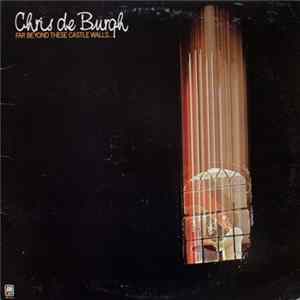 Download Chris de Burgh - Far Beyond These Castle Walls