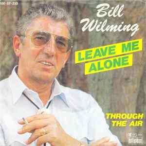 Download Bill Wilming - Leave Me Alone