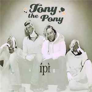 Download Tony The Pony - Ípí