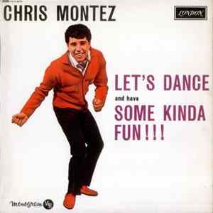 Download Chris Montez - Let's Dance And Have Some Kinda Fun ! ! !
