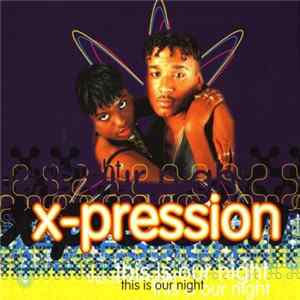 Download X-Pression - This Is Our Night