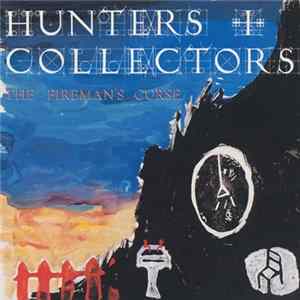 Download Hunters + Collectors - The Fireman's Curse