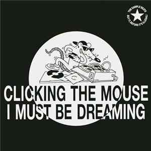 Download Clicking The Mouse - I Must Be Dreaming