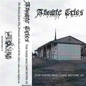 Download Atomic Cries - For Those Who Came Before Us