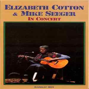 Download Mike Seeger, Elizabeth Cotton - Elizabeth Cotton & Mike Seeger In Concert